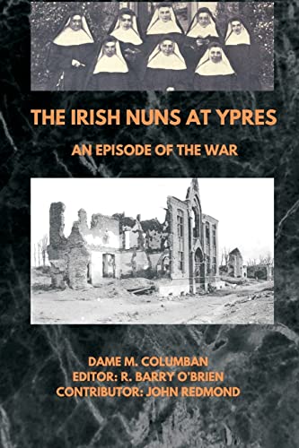 Imagen de archivo de The Irish Nuns at Ypres; An Episode of the War a la venta por Big River Books