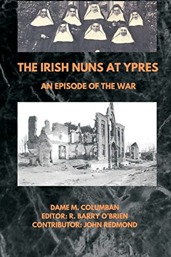 Stock image for The Irish Nuns at Ypres; An Episode of the War for sale by Big River Books