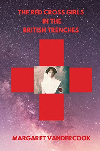 Beispielbild fr The Red Cross Girls in the British Trenches zum Verkauf von WorldofBooks