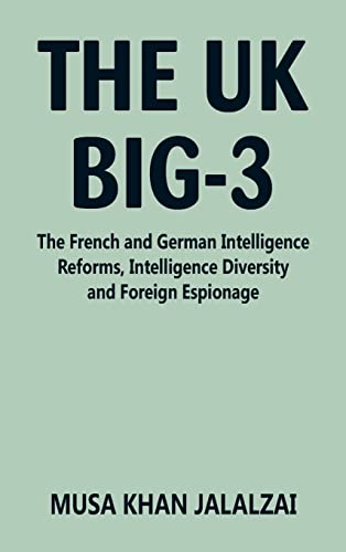 Beispielbild fr The UK Big-3: The French and German Intelligence Reforms, Intelligence Diversity and Foreign Espionage zum Verkauf von WorldofBooks