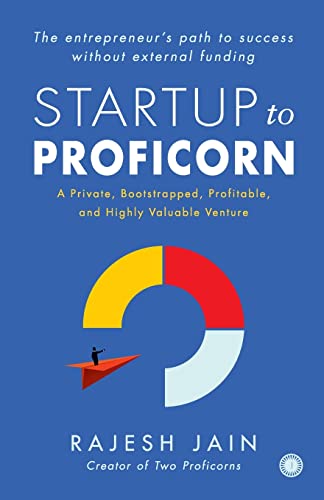 Stock image for Startup to Proficorn: A Private, Bootstrapped, Profitable, and Highly Valuable Venture for sale by Books Puddle