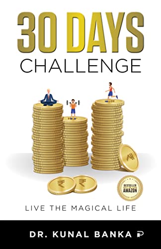 30 Days Challenge : Live The Magical Life - Banka, Dr. Kunal