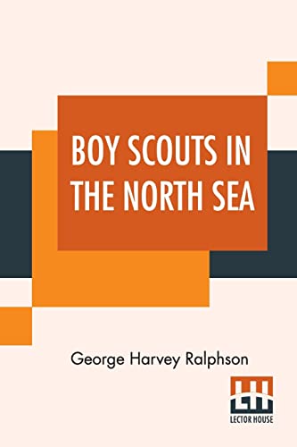 Stock image for Boy Scouts In The North Sea: Or The Mystery Of A Sub for sale by Ria Christie Collections