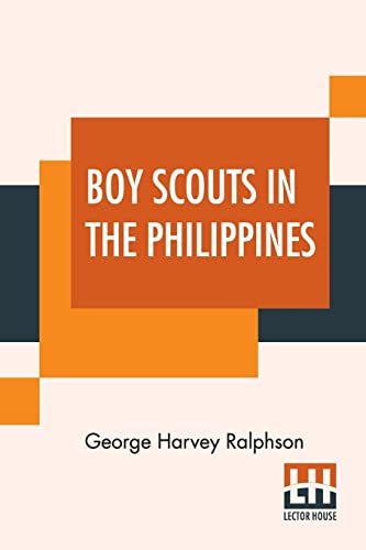 Stock image for Boy Scouts In The Philippines: Or; The Key To The Treaty Box for sale by Ria Christie Collections