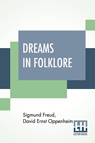 9789393794987: Dreams In Folklore: Translated From The Original German Text By A. M. O. Richards With Preface By Bernard L. Pacella And Introduction By J. Strachey