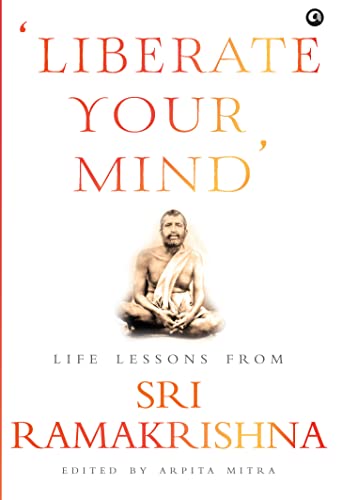 Beispielbild fr Liberate Your Mind? Life Lessons from Sri Ramakrishna zum Verkauf von Books Puddle