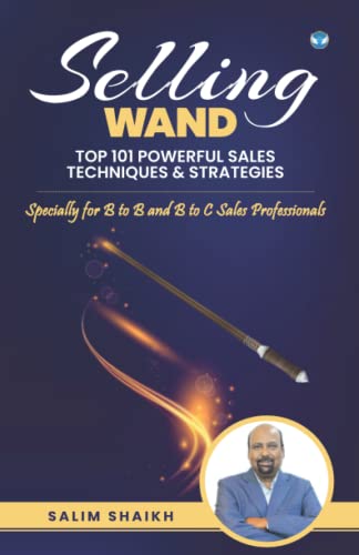 Stock image for Selling Wand: Top 101 Powerful Sales Techniques & Strategies for sale by Books Unplugged