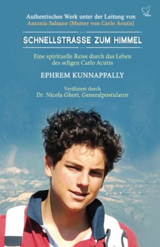 Beispielbild fr Schnellatrasse zum Himmel: Eine spirituelle Reise durch das Leben des seligen Carlo Acutis (German Edition) zum Verkauf von Books Unplugged