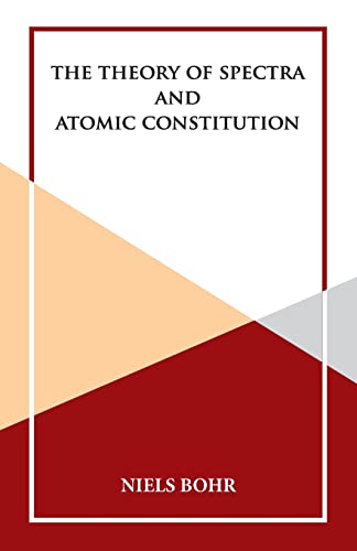 9789393971258: The Theory of Spectra and Atomic Constitution