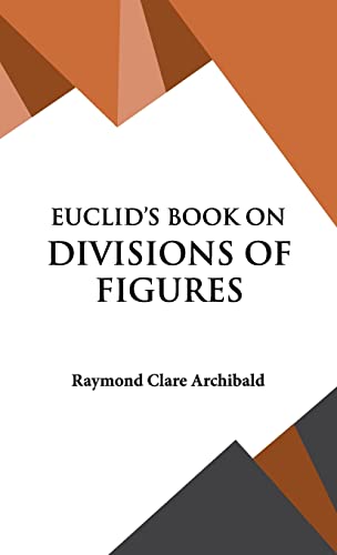 Stock image for Euclid's Book on Divisions of Figures for sale by Lucky's Textbooks