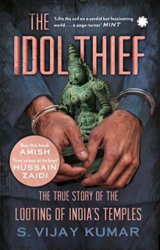 

The Idol Thief : The True Story of The Looting of India's Temples