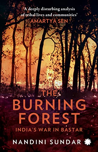 Imagen de archivo de The Burning Forest : India?s War in Bastar a la venta por Majestic Books