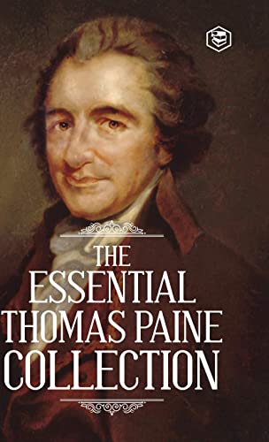 Stock image for The Essential Thomas Paine Collection: Common Sense The American Crisis Rights of Man The Age of Reason for sale by GreatBookPrices