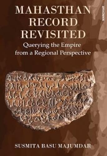 Beispielbild fr Mahasthan Record Revisited: Querying the Empire from a Regional Perspective zum Verkauf von Monster Bookshop