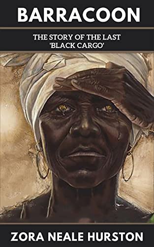 Beispielbild fr Barracoon: The Story of the Last Black Cargo zum Verkauf von GF Books, Inc.