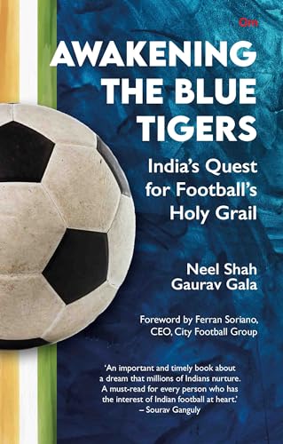 Stock image for Awakening the Blue Tigers: India?s Quest for Football?s Holy Grail for sale by Books Unplugged