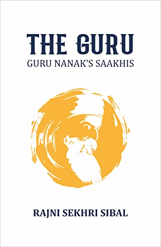 Stock image for The Guru - Guru Nanak's Saakhis for sale by GF Books, Inc.