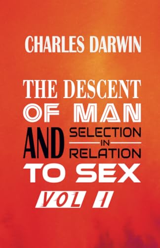 Stock image for THE DESCENT OF MAN AND SELECTION IN RELATION TO SEX Part I for sale by GF Books, Inc.