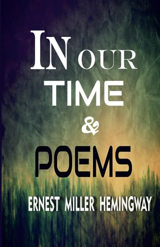 Stock image for In Our Time & Poems for sale by GF Books, Inc.