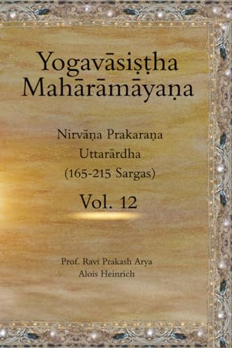 Stock image for The Yogav?si??ha Mah?r?m?ya?a, Vol. 12: Nirv??a Prakara?a (Uttar?rdha, 165-215) for sale by GF Books, Inc.