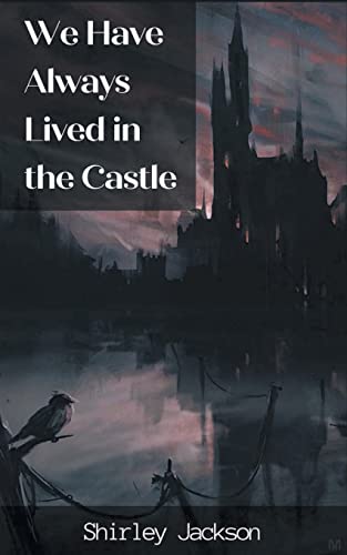 Stock image for We have always lived in the castle for sale by Books Puddle