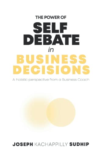 Stock image for THE POWER OF SELF-DEBATE IN BUSINESS DECISIONS for sale by GF Books, Inc.