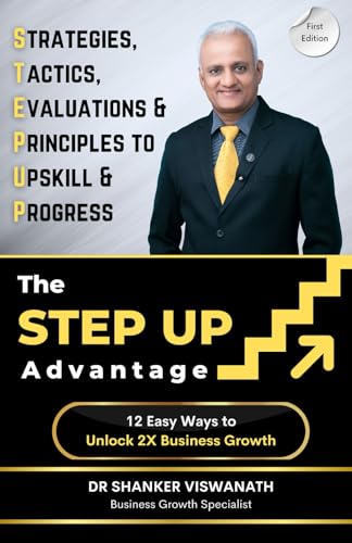 Stock image for The STEP UP Advantage: 12 Easy Ways to Unlock 2X Business Growth for sale by GF Books, Inc.