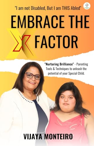 Stock image for EMBRACE THE X FACTOR: "Nurturing Brilliance" - Parenting Tools & Techniques to unleash the potential of your Special Child. for sale by GF Books, Inc.