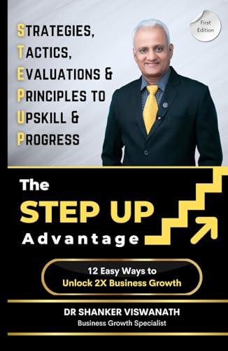 Stock image for The STEP UP Advantage: 12 Easy Ways to Unlock 2X Business Growth for sale by Books Unplugged