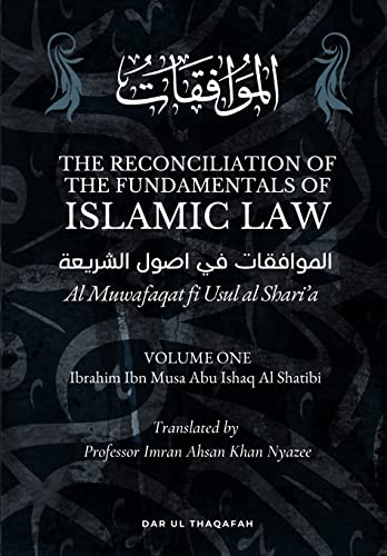 Stock image for The Reconciliation of the Fundamentals of Islamic Law: Volume 1 - Al Muwafaqat fi Usul al Shari'a :     for sale by GreatBookPrices