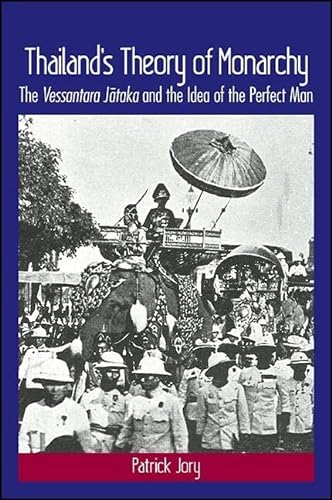 Stock image for Thailand's Theory of Monarchy: The Vessantara Jataka and the idea of the perfect man for sale by Books in my Basket