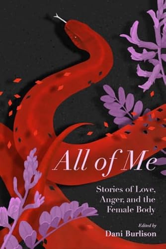 Imagen de archivo de All of Me: Stories of Love, Anger, and the Female Body, Including an Interview with Silvia Federici a la venta por Books Puddle