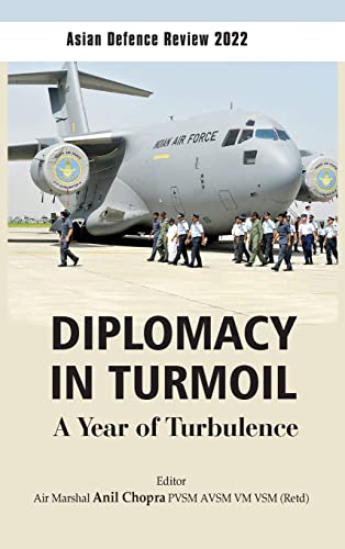 9789394915060: Asian Defence Review 2022: Diplomacy in Turmoil: A Year of Turbulence