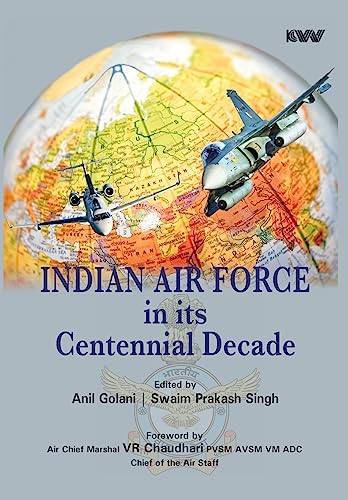 Stock image for Indian Air Force in its Centennial Decade for sale by Vedams eBooks (P) Ltd