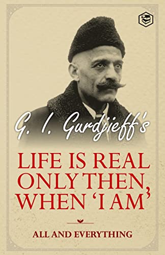 Beispielbild fr Life is Real Only Then, When 'I Am': All and Everything: All and Everything zum Verkauf von GreatBookPrices