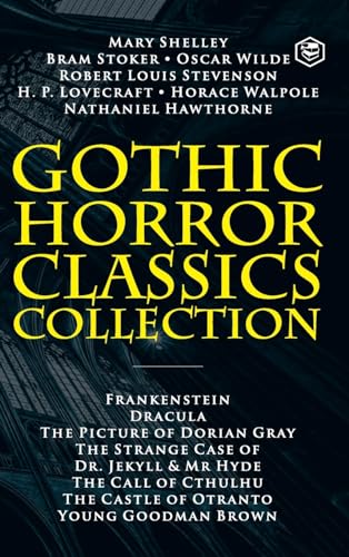 Beispielbild fr Gothic Horror Classics Collection: Frankenstein, Dracula, The Picture of Dorian Gray, Dr. Jekyll & Mr. Hyde, The Call of Cthulhu, The Castle of Otrant zum Verkauf von GreatBookPrices