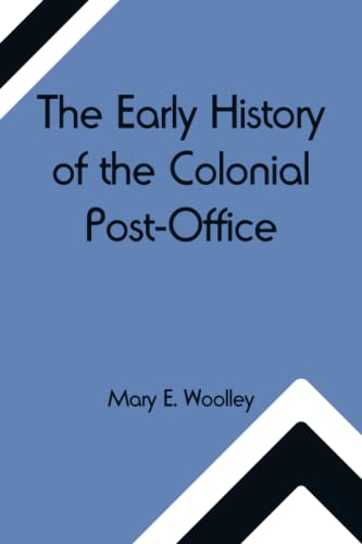Beispielbild fr The Early History of the Colonial Post-Office zum Verkauf von GF Books, Inc.