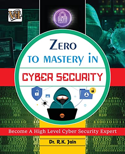 Stock image for Zero To Mastery In Cybersecurity- Become Zero To Hero In Cybersecurity, This Cybersecurity Book Covers A-Z Cybersecurity Concepts, 2022 Latest Edition for sale by GF Books, Inc.