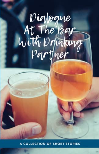 Stock image for Dialogue At The Bar With Drinking Partner for sale by California Books