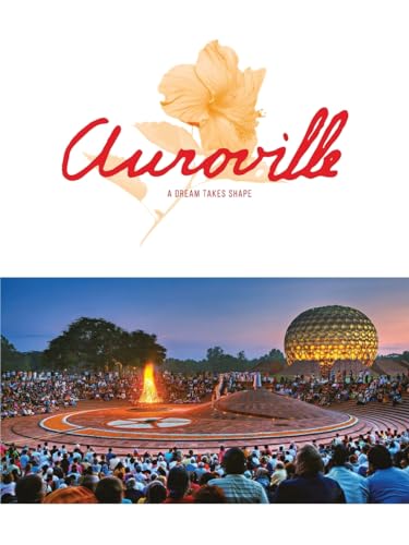Stock image for Auroville: A Dream Takes Shape for sale by GreatBookPrices