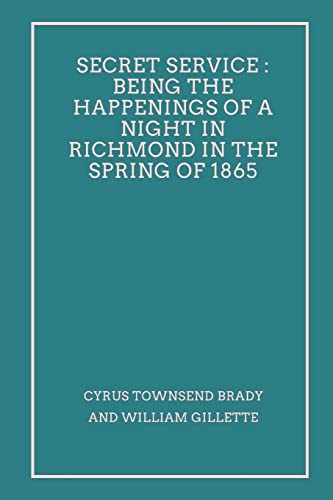 9789395675406: Secret Service: Being the Happenings of a Night in Richmond in the Spring of 1865