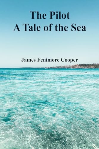 Beispielbild fr The Pilot : A Tale of the Sea zum Verkauf von Buchpark