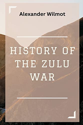 Stock image for History of the Zulu War for sale by WorldofBooks