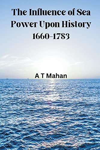 Beispielbild fr The Influence of Sea Power Upon History, 1660-1783 zum Verkauf von Buchpark