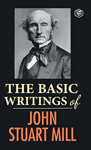 Stock image for The Basic Writings of John Stuart Mill: On Liberty, The Subjection of Women and Utilitarianism & Socialism for sale by Books Puddle