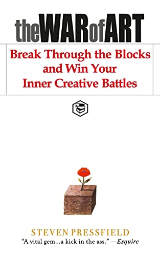 The War of Art: Winning the Inner Creative Battle by Steven Pressfield