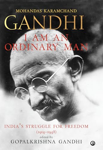 Stock image for I Am an Ordinary Man : India?s Struggle for Freedom (1914?1948) for sale by Books Puddle