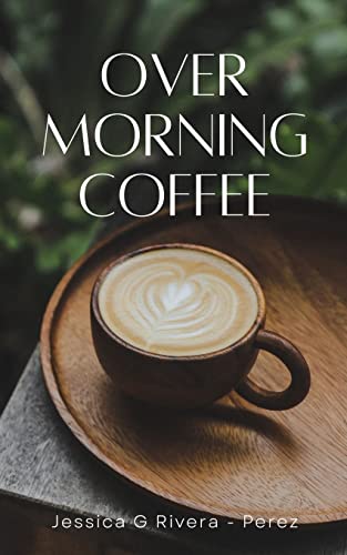 

Over Morning Coffee