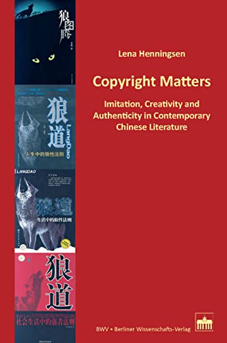 9789400000445: Copyright Matters: Imitation, Creativity and Authenticity in Contemporary Chinese Literature