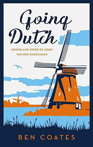 Beispielbild fr Going Dutch: Nederland door de ogen van een Engelsman zum Verkauf von medimops